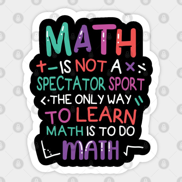 Math is not a spectator sport Sticker by trendybestgift